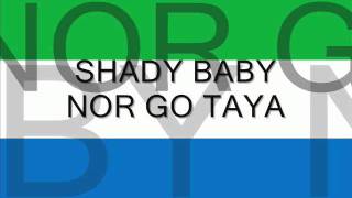 Shady BabyNor Go Taya [upl. by Eiramana]