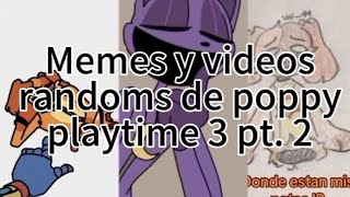 Memes y videos randoms de poppy Playtime Chapter 3 pt2 [upl. by Aronoff]