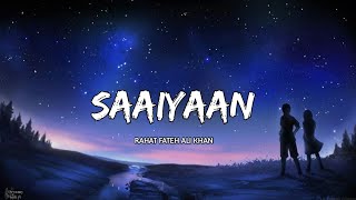 Saaiyaan Lyrics  Rahat Fateh Ali Khan amp Salim Sulaiman  Best Of trending lofi Song [upl. by Hicks]