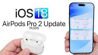 AirPods Pro 2 Update 7A305 for iOS 18 is Out [upl. by Aisirtap927]