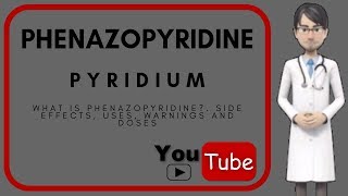 💊 what is PHENAZOPYRIDINE Side effecs uses warnings and benefits of phenazopyridine Pyridium [upl. by Elrebma117]