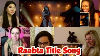 Girls Reactions Raabta Title Song  Deepika Padukone  Sushant Singh Rajput  Kriti Sanon [upl. by Manchester]