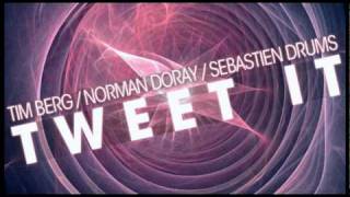 Tim Berg  Norman Doray  Sebastien Drums  Tweet It [upl. by Emlen]