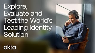 Explore Evaluate and Test the Worlds Leading Identity Solution  Okta [upl. by Marve257]