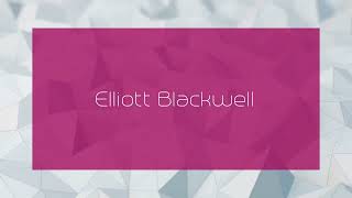 Elliott Blackwell  appearance [upl. by Hpotsirhc]