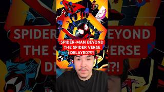 SPIDERMAN BEYOND THE SPIDER VERSE DELAYED [upl. by Korman]