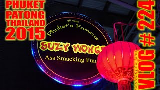 SUZY WONG  PHUKET PATONG 2015  Sunnys Thailand Vlog  224 [upl. by Sulienroc]