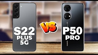 Samsung Galaxy S22 Plus vs Huawei P50 Pro [upl. by Pugh]