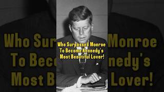 Who surpassed Monroe and Hepburn to be known as Kennedy’s most beautiful lover celebrity kennedy [upl. by Irual]