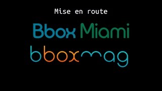 Mise en route de la Bbox Miami [upl. by Berlinda267]