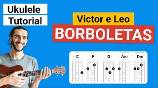 BORBOLETAS Victor e Leo  Como tocar no Ukulele [upl. by Odlaniger938]