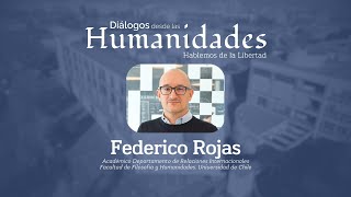 Federico Rojas  Diálogos desde las Humanidades Hablemos de la Libertad [upl. by Lauralee]