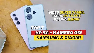 7 HP 5G XIAOMI amp SAMSUNG DENGAN KAMERA OIS TERBAIK UNTUK KONTEN KREATOR [upl. by Amimej275]