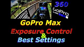 GoPro MAX Exposure Control and Best Settings [upl. by Oloap]