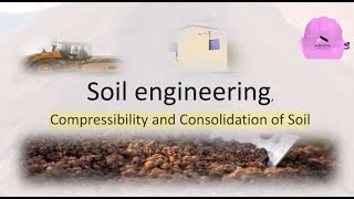 Compressibility and Consolidation of Soil [upl. by Cohlier]