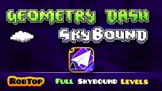 Geometry Dash SkyBound  All Levels 15  Coins  Geometry Dash Fanmade [upl. by Schoenburg]