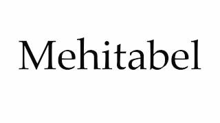 How to Pronounce Mehitabel [upl. by Cavanaugh2]