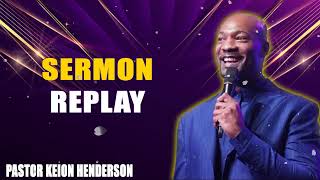 SERMON REPLAY Dont Back Down  Pastor Keion Henderson [upl. by Naelopan]