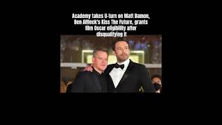 Academy takes Uturn on Matt Damon Ben Afflecks Kiss The Future grants film Oscar eligibility [upl. by Patt817]