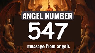 Unveiling the Secret Meaning of Angel Number 547 [upl. by Ezequiel]