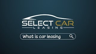 What is car leasing and how does it work [upl. by Aenea]