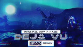 Kronkel Dom x Kabe  Deja Vu CLIMO REMIX [upl. by Ryun]