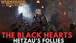 The Blackhearts  Hetzau’s Follies warhammer lore [upl. by Negiam27]