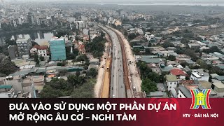 Đưa vào sử dụng một phần dự án nâng cấp mở rộng Âu Cơ – Nghi Tàm  Tin tức mới nhất hôm nay [upl. by Sirromed]