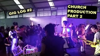 GIG LOG 2 church production part 2 show [upl. by Endo926]