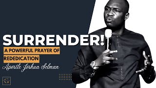 MUST WATCH A LIFE CHANGING PRAYER OF REDEDICATION AND FORGIVENESS OF SINS  APOSTLE JOSHUA SELMAN [upl. by Tuinenga458]