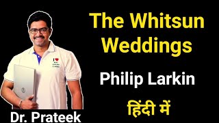 The Whitsun Weddings poem by Phillip Larkin in Hindi by Prateek sir best English classes bikaner [upl. by Norbert]