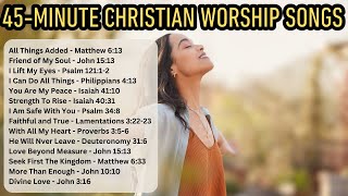 NonStop WORSHIP MUSIC For 45 Minutes Straight ChristianMusic WorshipSong PraiseAndWorship [upl. by Tenrag]