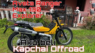 Aku beli Aveta Ranger Max Explorer 130  Kapchai Offroad [upl. by Ahsakal]