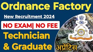 Ordnance Factory नई भर्ती 2024 Ordnance Factory Technician amp Graduation Apprentices Vacancy 2024 [upl. by Zacarias467]