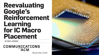 November 2024 CACM Reevaluating Google’s Reinforcement Learning for IC Macro Placement [upl. by Naujaj880]