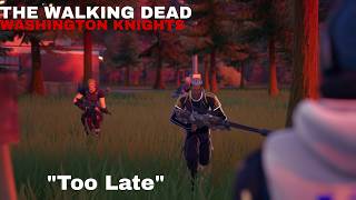 The Walking Dead Washington Knights S2 E9 quotToo Latequot A Fortnite Rp [upl. by Eetnod]