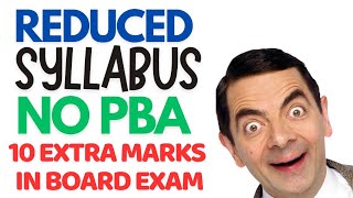 Reduced Syllabus PBA amp 10 Extra Marks in Board Exam GOOD News [upl. by Carlina]