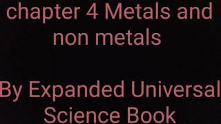 Metals and non metals Class 8 Science  Expanded Universal Science Class 8 Chapter 4 Part II [upl. by Beaulieu861]