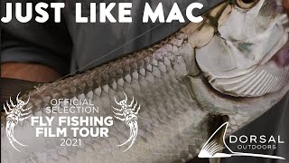 Tarpon Fly Fishing Just Means More—The Full Film—quotJust Like Macquot — ￼Fly Fishing Film Tour 2021 [upl. by Ecnaled219]