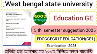 WBSU 5th Semester Education GE suggestion 2025গুরুত্বপূর্ণ প্রশ্নও সাজেশনquotউত্তর সহ examination2025 [upl. by Chilcote]