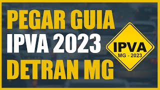 Como pegar guia IPVA 2023 de MINAS GERAIS no site do DETRAN MG [upl. by Neeham826]