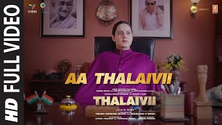 Aa Thalaivii Full Video  THALAIVII  Kangana Ranaut  Amit Mishra  GVPrakash Kumar  Irshad K [upl. by Aitercul]