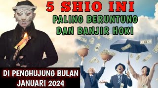 BANJIR REJEKI ❗️ 5 SHIO BERUNTUNG DI AKHIR PENGHUJUNG JANUARI 2024  PENERAWANGAN KI MACAN [upl. by Norahc]