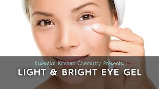 Light and Bright Eye Gel [upl. by Gnouc]