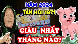 Tuổi Tân Hợi 1971 Năm 2024 Gặp 3 Tháng Này BỘI THU TÀI LỘC Nhờ Quý Nhân Chỉ Đường Giàu To  LPTV [upl. by Atnas40]