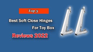 The Best Soft Close Hinges For Toy Box  Top 5 List in 2024 [upl. by Zebada886]