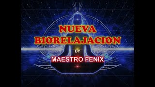 Recupera tu Energía tu salud y tu fuerza emocional con la BIO RELAJACION del maestro FENIX [upl. by Villada]