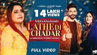 Lathe Di Chader  Ankita Kharbanda Ft Neha Malik amp Gurneet Dosanjh  New Punjabi Song 2021 [upl. by Miko945]