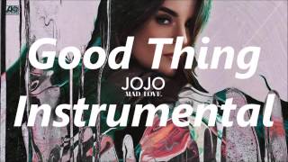 JoJo  Good Thing Unofficial Audio Instrumental Karaoke [upl. by Yehs]