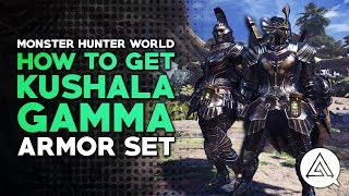 Monster Hunter World  How to Get Arch Tempered Kushala Gamma Armor Set [upl. by Florance163]